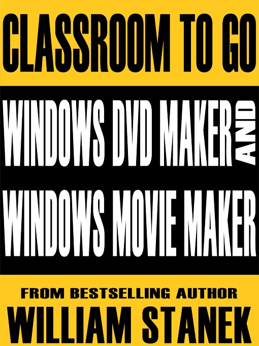 Cover image for Windows DVD Maker and Windows Movie Maker Classroom-To-Go: Windows Vista Edition